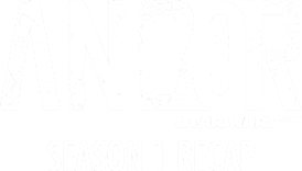Andor Season 1 Recap - Disney+